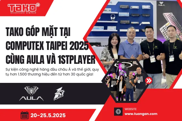 TAKO góp mặt tại triển lãm Computex Taipei 2025 cùng AULA và 1STPLAYER